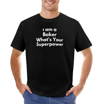 Аз съм пекар Каква е вашата суперсила-работа Смешна тениска тениска реколта дрехи персонализирани бързосъхнещи мъже тениска Изображение
