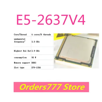 Нов внесен оригинален E5-2637V4 2637 V4 процесор 4 ядра и 8 нишки 3.5GHz 120W DDR3 DDR4 осигуряване на качеството Изображение